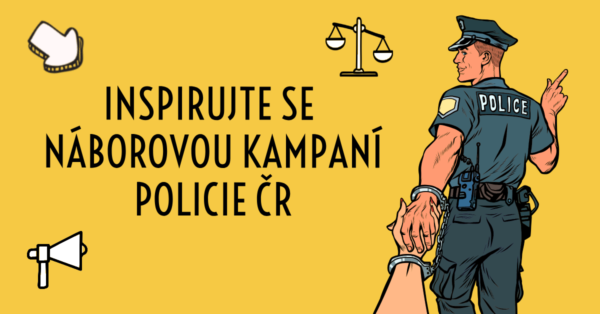 Inspirujte se náborovou kampaní Policie ČR