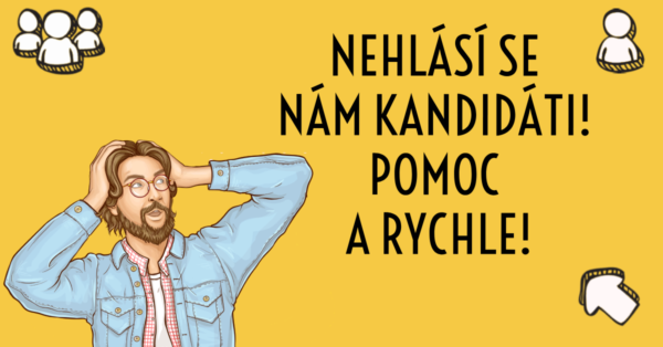 Nehlásí se nám kandidáti! Pomoc a rychle!