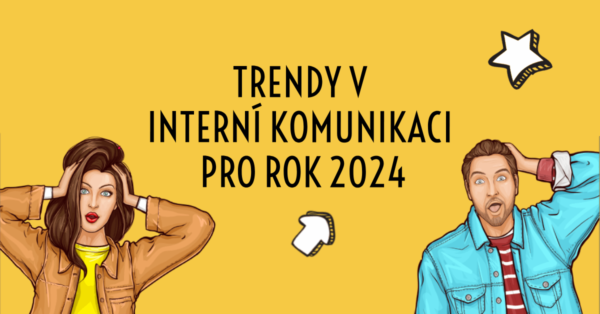 Trendy v interní komunikaci v 2024